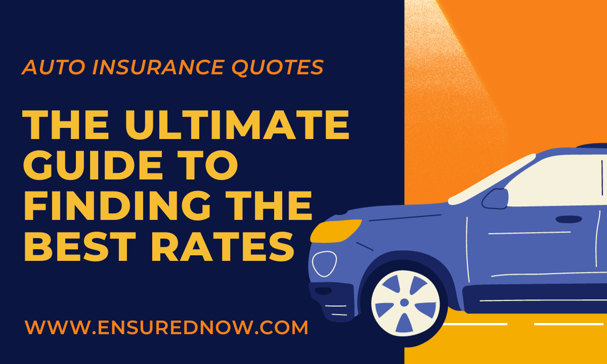 Auto Insurance Quotes: The Ultimate Guide to Finding the Best Rates