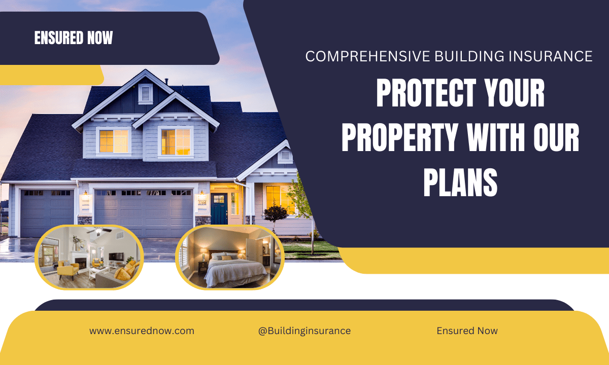 Comprehensive Building Insurance: Protect Your Property with Our Plans