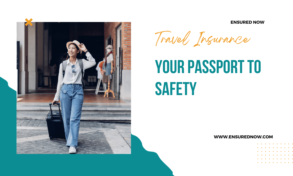 Travel Insurance: Your Passport to Safety